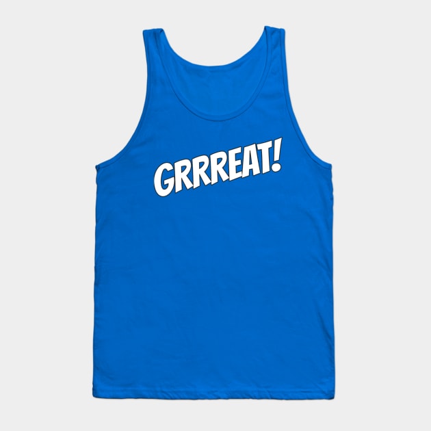 Grrreat! Tank Top by jmtaylor